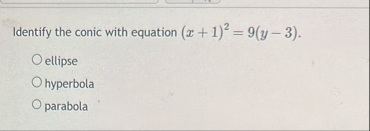 Identify the conic with equation ( x 1 ) 2 = 9 (