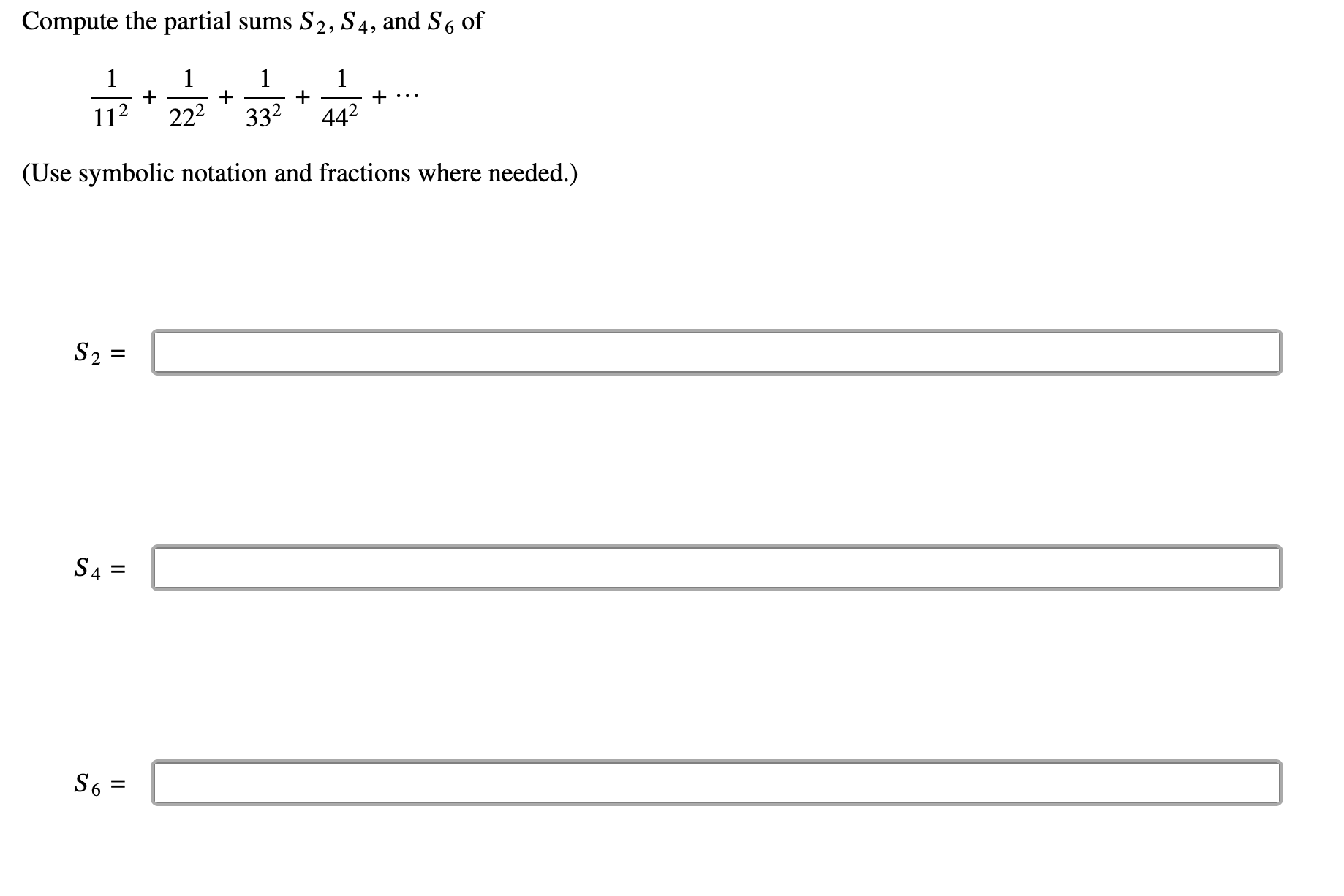 Compute the partial sums S 2 , S 4 , and S 6 o f