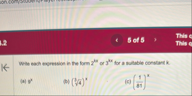 5 of 5 Write each expression in the form 2 k x or