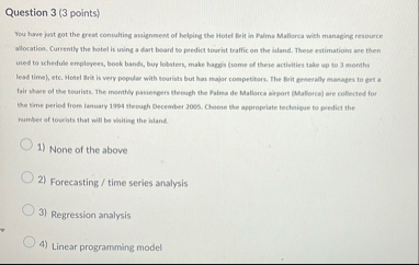 Question 3 ( 3 points ) You have just got the