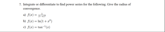 Integrate or differentiate to find power series