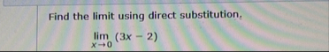 Find the limit using direct substitution, lim x 0