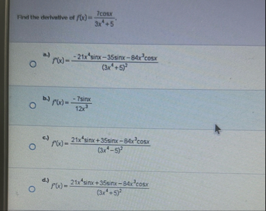 Find the derivative of f ( x ) = 7 c o s x 3 x 4