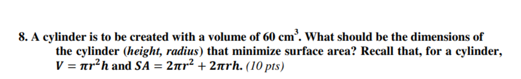 A cylinder i s t o b e created with a volume o f