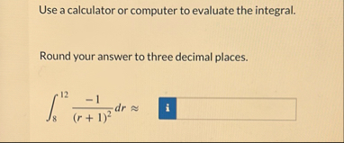 Use a calculator or computer to evaluate the