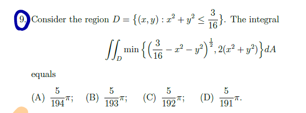 Consider the region D = { ( x , y ) : x 2 + y 2 3