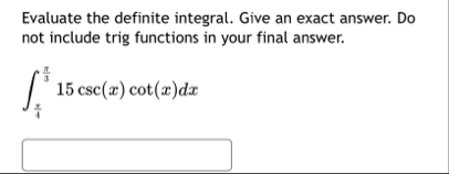 Evaluate the definite integral. Give an exact