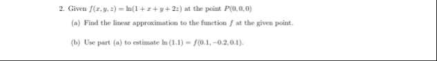 Given f ( x , y , z ) = l n ( 1 x y 2 z ) at the