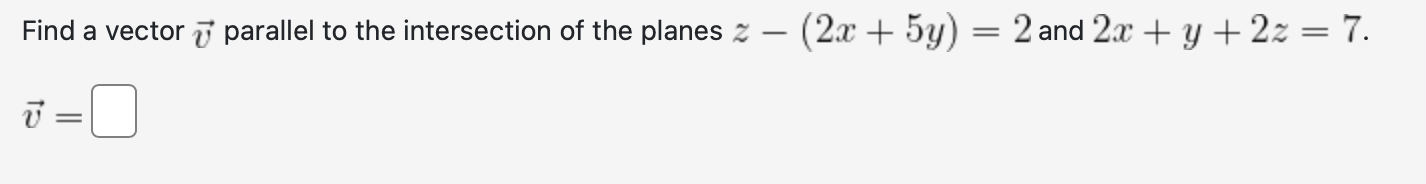Find a vector vec ( v ) parallel t o the