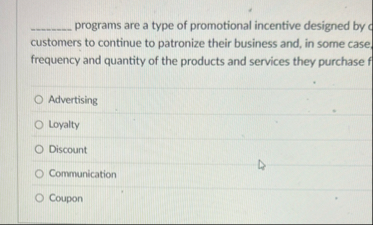 q , programs are a type of promotional incentive