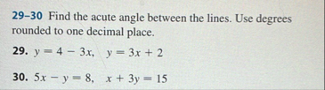2 9 - 3 0 Find the acute angle between the lines.