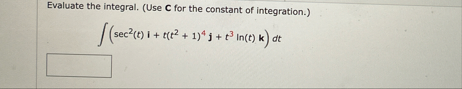 Evaluate the integral. ( Use C for the constant