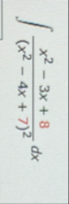 x 2 - 3 x 8 ( x 2 - 4 x 7 ) 2 d x