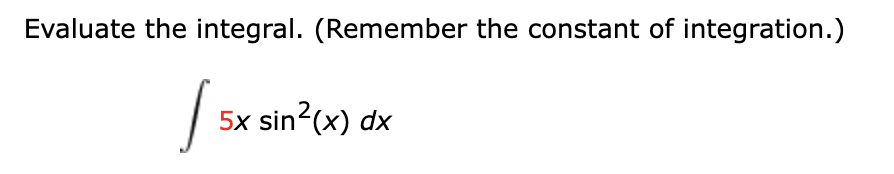 Evaluate the integral. ( R e m e m b e r the