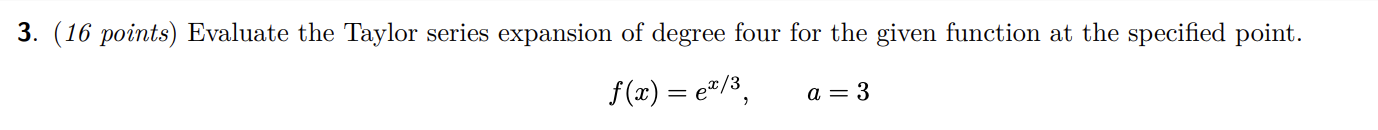 ( 1 6 points ) Evaluate the Taylor series