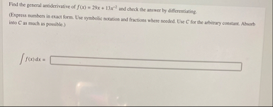 Find the general andiderivative of f ( x ) = 2 9