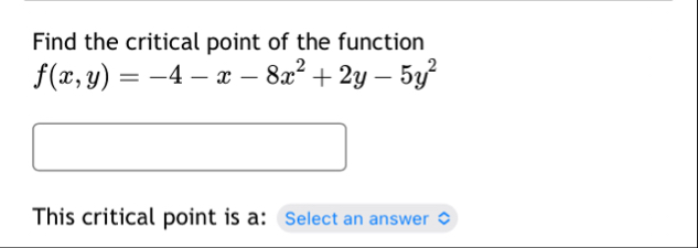 Find the critical point of the function f ( x , y