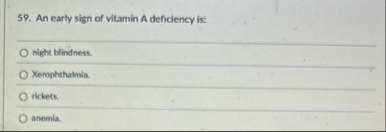 An early sign of vitamin A deficiency is: night