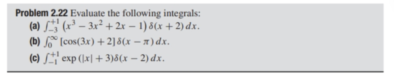 Problem 2 . 2 2 Evaluate the following integrals: