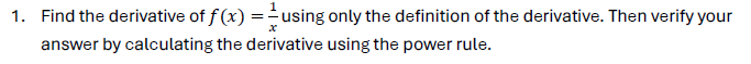 Find the derivative o f f ( x ) = 1 x using only