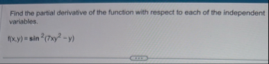 Find the partial derivative of the function with