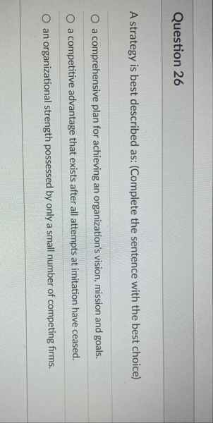 Question 2 6 A strategy is best described as: (