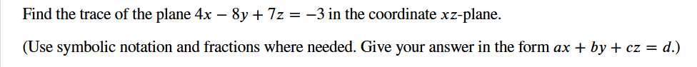 Find the trace o f the plane 4 x - 8 y + 7 z = -