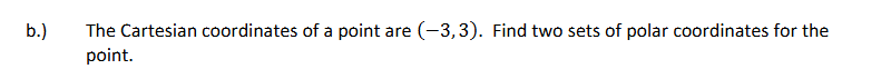 b . ) The Cartesian coordinates of a point are \