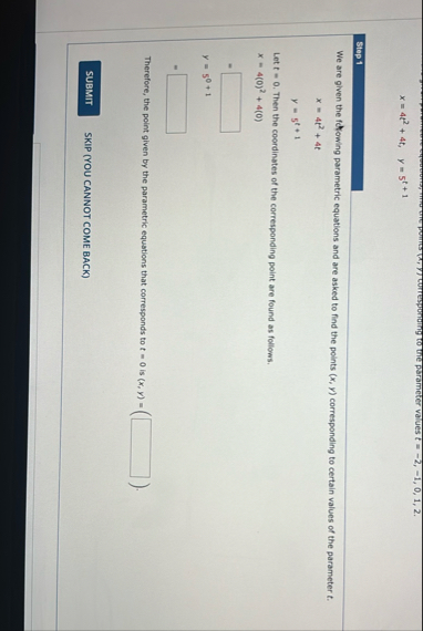 x = 4 t 2 4 t , y = 5 t 1 Step 1 We are given the