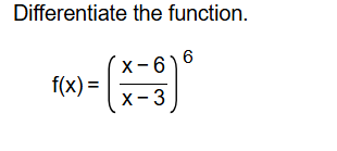 Differentiate the function. f ( x ) = ( x - 6 x -