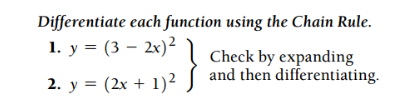 Differentiate each function using the Chain Rule.
