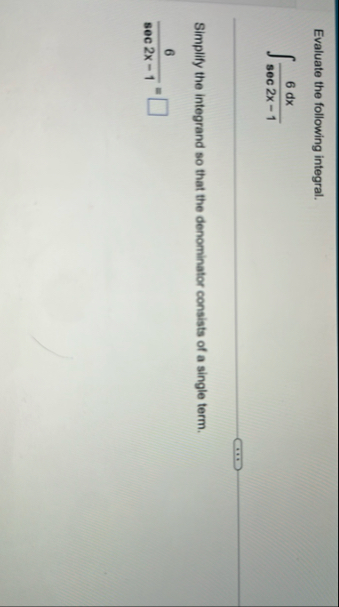 Evaluate the following integral. 6 d x s e c 2 x