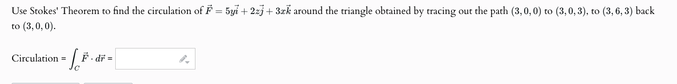 Use Stokes' Theorem t o find the circulation o f
