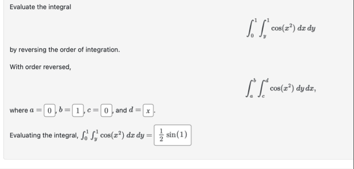 Evaluate the integral 0 1 y 1 c o s ( x 2 ) d x d