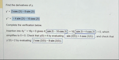Find the derivatives of y . y ' = 2 c o s ( 2 t )