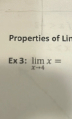 Properties of Lin Ex 3 : lim x 4 x =