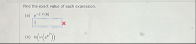 Find the exact value of each expression. ( a ) e