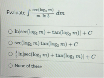 Evaluate s e c ( l o g 3 m ) m l n 3 d m l n | s