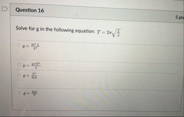 Question 1 6 5 pts Solve for g in the following