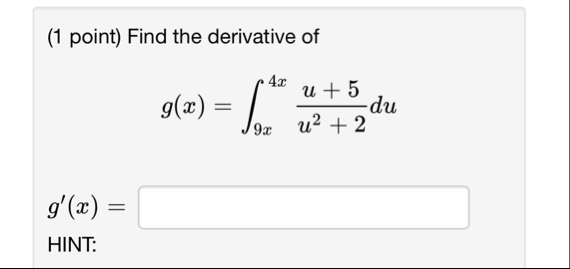 ( 1 point ) Find the derivative of g ( x ) = 9 x