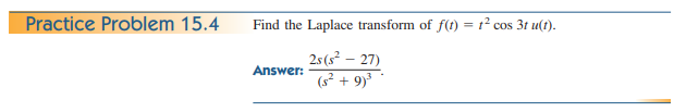 Practice Problem 1 5 . 4 Find the Laplace