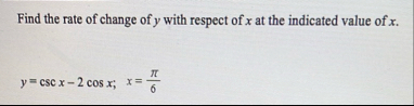 Find the rate of change of y with respect of x at