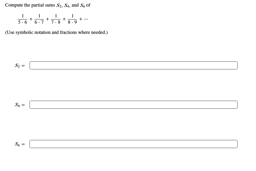 Compute the partial sums S 2 , S 4 , and S 6 o f