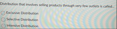 Distribution that involves selling products
