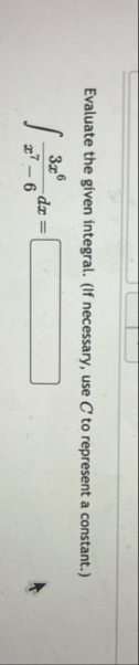 Evaluate the given integral. ( If necessary, use