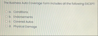 The Business Auto Coverage Form includes all the