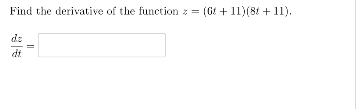Find the derivative o f the function z = ( 6 t +