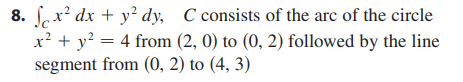 Evaluate the line integral, where C i s t h e