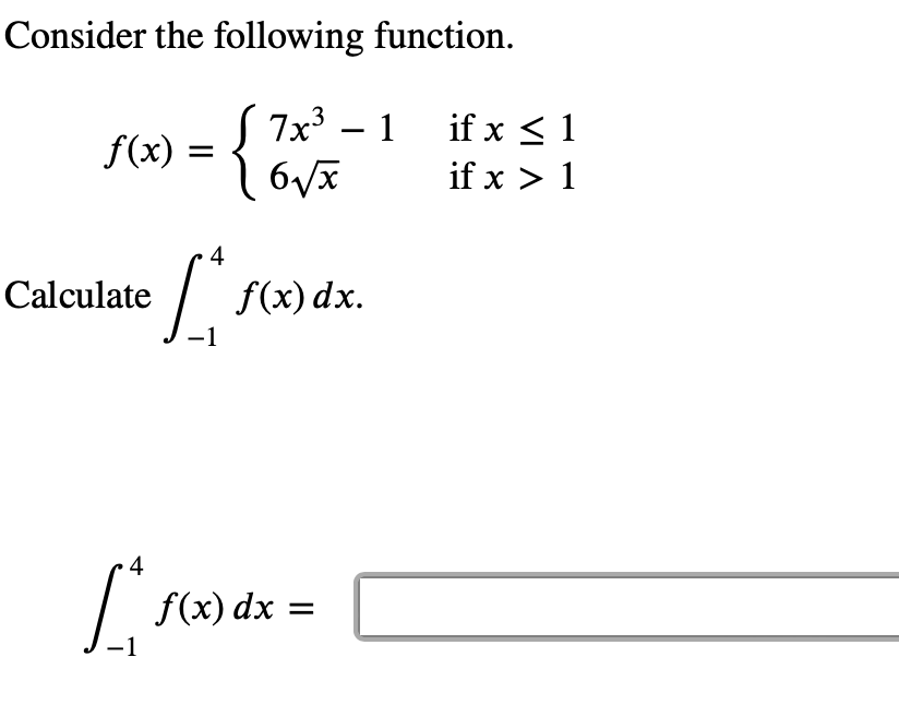 Consider the following function. f ( x ) = { 7 x
