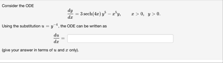 Consider the ODE d y d x = 3 s e c h ( 4 x ) y 5